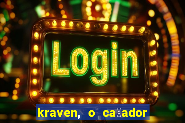 kraven, o ca莽ador filme completo dublado download